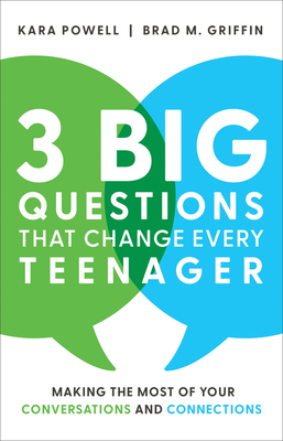 3 Big Questions That Change Every Teenager: Making the Most of Your Conversations and Connections Cover Image