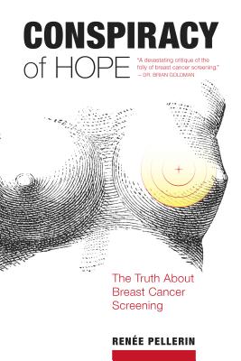 Conspiracy of Hope: The Truth about Breast Cancer Screening Cover Image