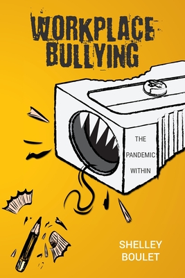 Workplace Bullying: The Pandemic Within Cover Image