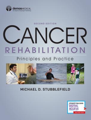 Cancer Rehabilitation: Principles and Practice By Michael D. Stubblefield (Editor) Cover Image
