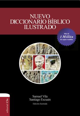 Nuevo Diccionario Bíblico Ilustrado By Samuel Vila-Ventura, Santiago Escuain Cover Image