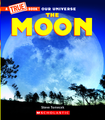 The Moon (A True Book) (A True Book: Our Universe) Cover Image