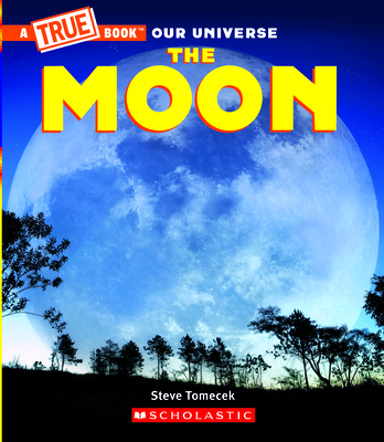 The Moon (A True Book) (A True Book (Relaunch))