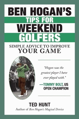 Ben Hogan's Tips for Weekend Golfers: Simple Advice to Improve Your Game Cover Image