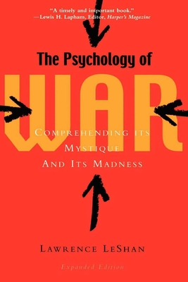 The Psychology of War: Comprehending Its Mystique and Its Madness Cover Image