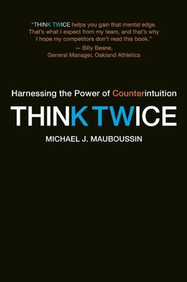 Think Twice: Harnessing the Power of Counterintuition Cover Image