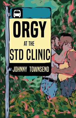 Orgy at the STD Clinic By Johnny Townsend Cover Image