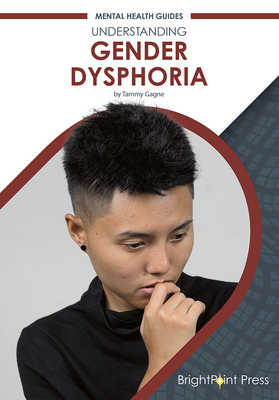 Understanding Gender Dysphoria By Tammy Gagne Cover Image