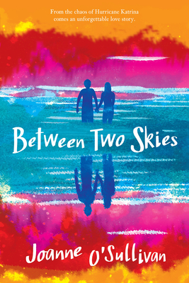 Between Two Skies By Joanne O'Sullivan Cover Image