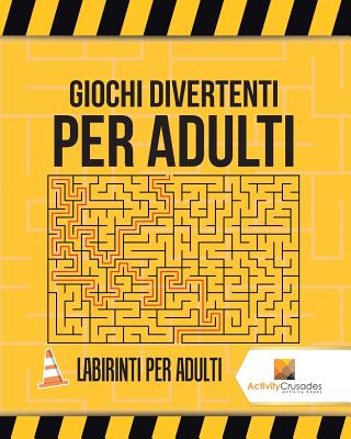 Giochi Divertenti Per Adulti: Labirinti Per Adulti Cover Image
