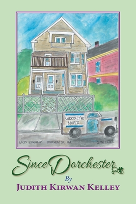 Since Dorchester By Judith Kirwan Kelley Cover Image