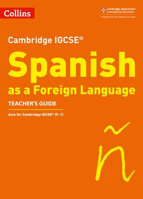 Cambridge IGCSE ® Spanish as a Foreign Language Teacher's Guide (Cambridge Assessment International Educa) By Collins UK Cover Image