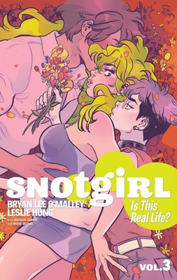 Snotgirl Volume 3: Is This Real Life? By Bryan Lee O'Malley, Leslie Hung (Artist) Cover Image