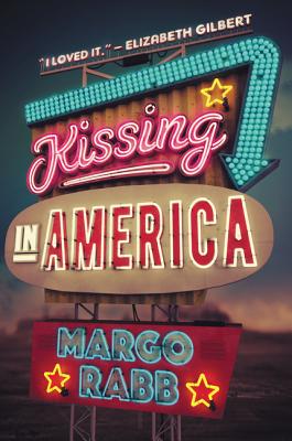 Kissing in America By Margo Rabb Cover Image
