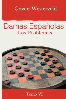 Damas Españolas: Los Problemas. Tomo VI By Govert Westerveld Cover Image