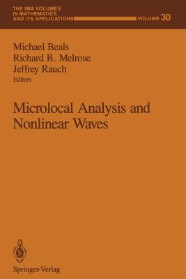 Microlocal Analysis and Nonlinear Waves (IMA Volumes in Mathematics and Its Applications #30) Cover Image