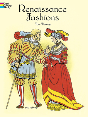 Renaissance Fashions Coloring Book (Dover Fashion Coloring Book) By Tom Tierney Cover Image
