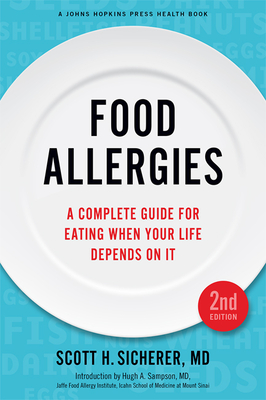Food Allergies: A Complete Guide for Eating When Your Life Depends on It (Johns Hopkins Press Health Books) Cover Image