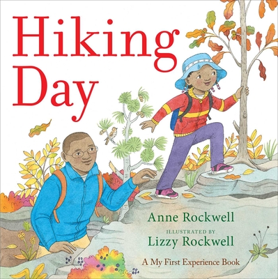 Hiking Day (A My First Experience Book) By Anne Rockwell, Lizzy Rockwell (Illustrator) Cover Image