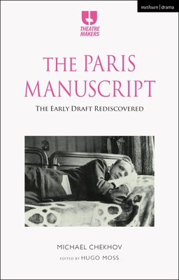 The Paris Manuscript: The Early Draft Rediscovered (Theatre Makers) Cover Image