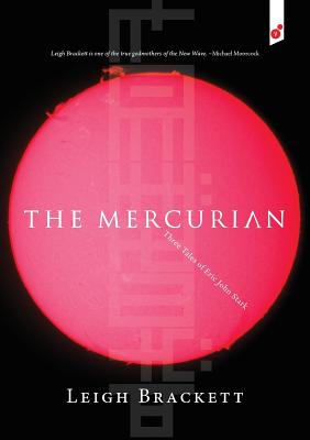 The Mercurian: Three Tales of Eric John Stark By Leigh Brackett Cover Image