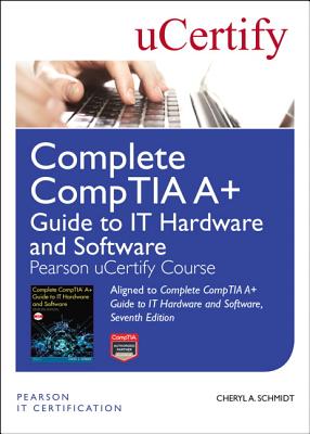 Complete Comptia A+ Guide to It Hardware and Software Pearson Ucertify Course Student Access Card Cover Image