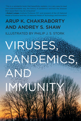Viruses, Pandemics, and Immunity By Arup K. Chakraborty, Andrey Shaw, Philip J. S. Stork (Illustrator) Cover Image