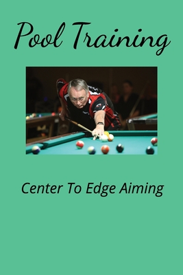 Pool Training Center To Edge Aiming: Making pool shots Cover Image