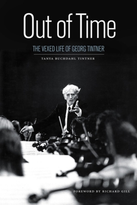 Out of Time: The Vexed Life of Georg Tintner By Tanya Buchdahl Tintner Cover Image