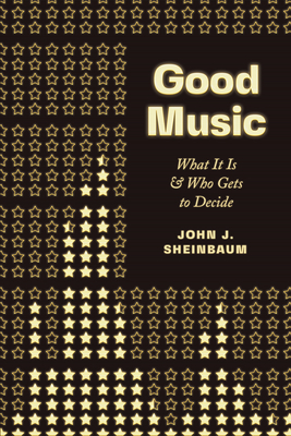 Good Music: What It Is and Who Gets to Decide
