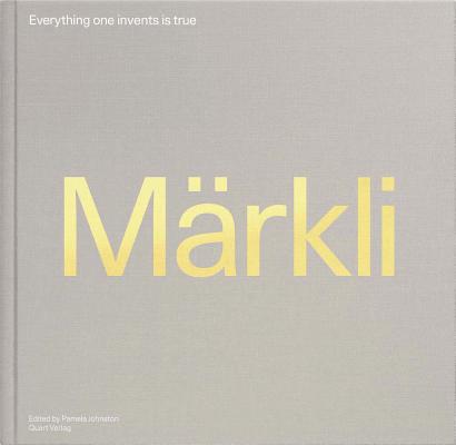 Peter Märkli: Everything One Invents Is True Cover Image