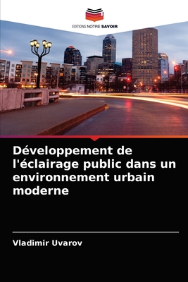 Développement de l'éclairage public dans un environnement urbain moderne By Vladimir Uvarov Cover Image