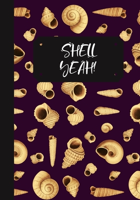 Shell Yeah!: A Seashell Collector's Log Book: Record Your Beach Visits & Sea Shell Collection Finds: Great Gift For Conchologists & By Sally Seashells Press Cover Image