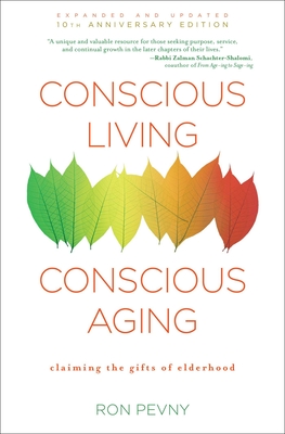 Conscious Living, Conscious Aging: Embrace & Savor Your Next Chapter Cover Image