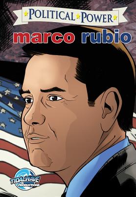 Political Power: Marco Rubio By Michael Frizell, Vincenzo Sansone (Artist), Darren G. Davis (Editor) Cover Image
