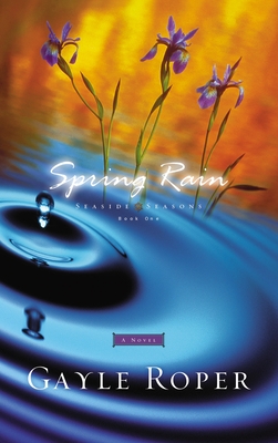 Spring Rain (Seaside Seasons #1) By Gayle Roper Cover Image
