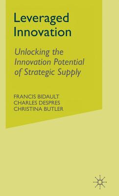 Leveraged Innovation: Unlocking the Innovation Potential of Strategic Supply (MacMillan Business) Cover Image