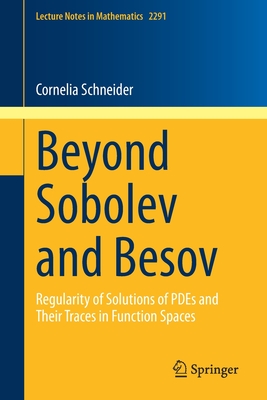 Beyond Sobolev and Besov: Regularity of Solutions of Pdes and Their Traces in Function Spaces (Lecture Notes in Mathematics #2291) Cover Image