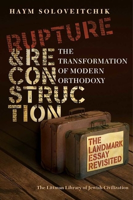 Rupture and Reconstruction: The Transformation of Modern Orthodoxy By Haym Soloveitchik Cover Image