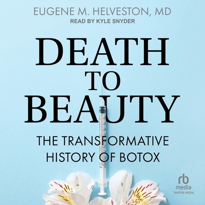 Death to Beauty: The Transformative History of Botox Cover Image
