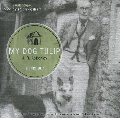 My Dog Tulip: A Memoir Cover Image