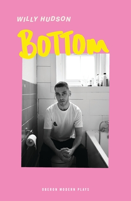 Bottom (Oberon Modern Plays) By Willy Hudson Cover Image