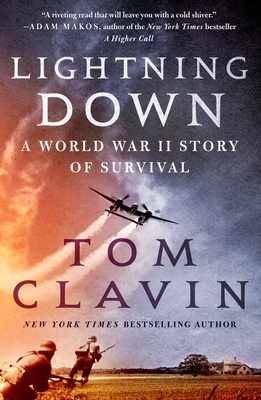 Lightning Down: A World War II Story of Survival By Tom Clavin Cover Image