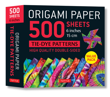Origami Paper 500 Sheets Tie-Dye Patterns 6 (15 CM): Double-Sided Origami Sheets Printed with 12 Designs (Instructions for 6 Projects Included) By Tuttle Studio (Editor) Cover Image