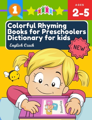 Colorful Rhyming Books for Preschoolers Dictionary for kids English Czech: My first little reader easy books with 100+ rhyming words picture cards big Cover Image