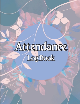 Daily Attendance book: 100 Pages Gradebook for Teachers to Record Class Students' Grades & Lessons Teacher Grade Book wIth Complete Attendanc Cover Image