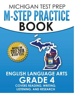 MICHIGAN TEST PREP M-STEP Practice Book English Language Arts Grade 4: Covers Reading, Writing, Listening, and Research By Test Master Press Michigan Cover Image