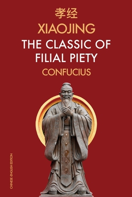 Xiaojing The Classic of Filial Piety: Chinese-English Edition Cover Image