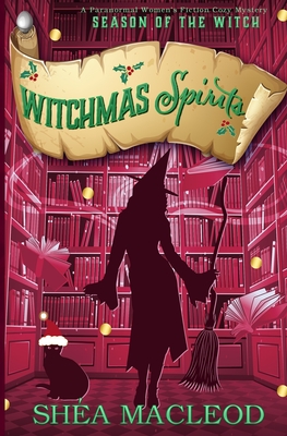 Witchmas Spirits: A Paranormal Women's Fiction Cozy Mystery (Season of the Witch)