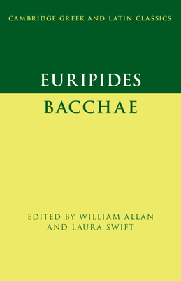 Euripides: Bacchae (Cambridge Greek and Latin Classics) Cover Image